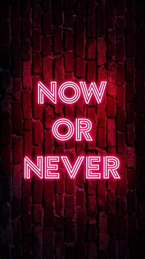 Now or Never 